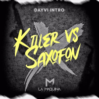 Killer vs Saxofon (Dayvi Intro) (Single)