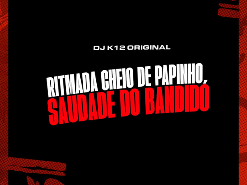 Ritmada Cheio de Papinho Saudade do Bandido (Single)