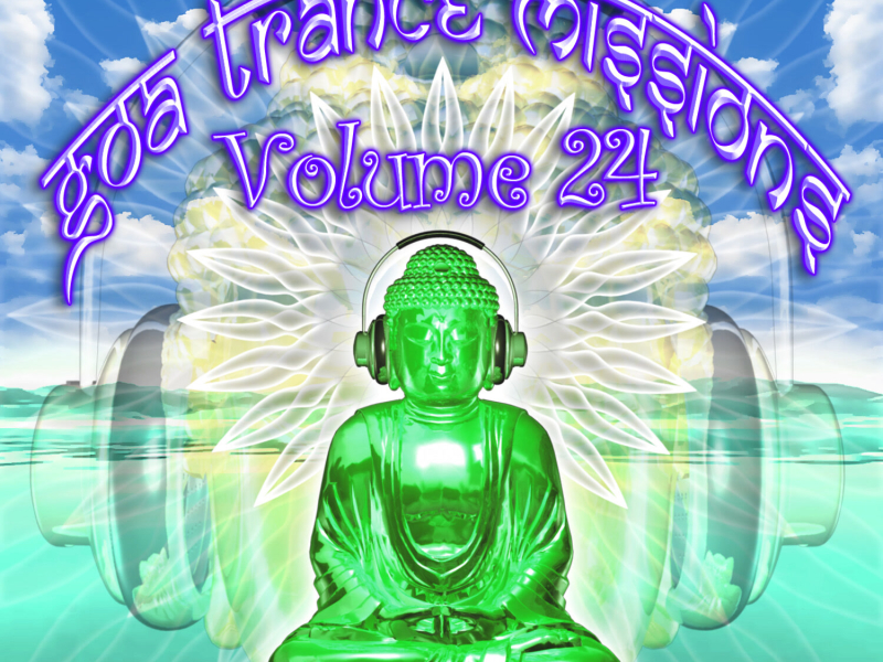 Goa Trance Missions v.24 (Best of Psy Techno, Hard Dance, Progressive Tech House Anthems)