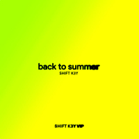 Back To Summer (Shift K3Y VIP) (Single)