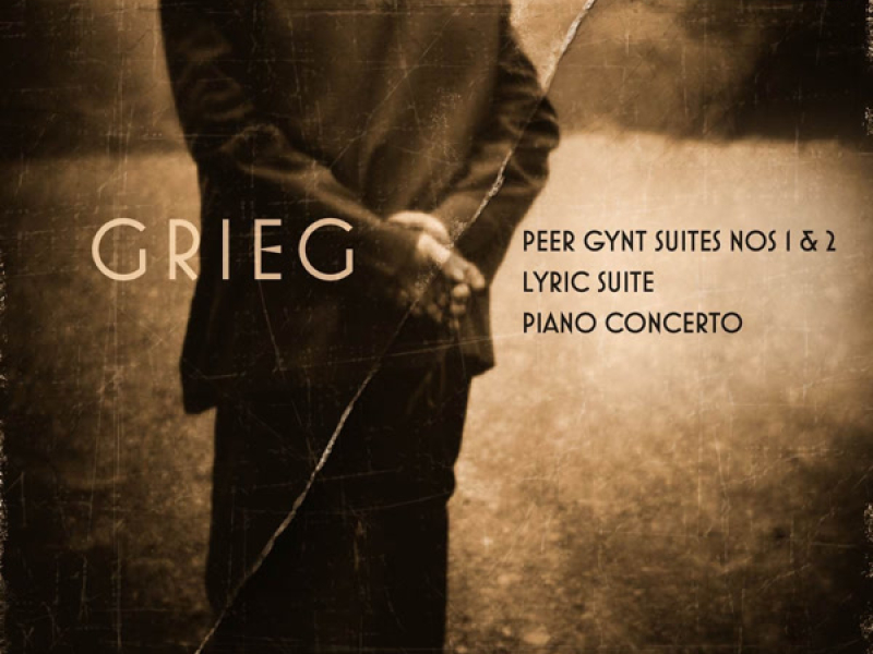 Grieg: Peer Gynt Suites, Lyric Suite & Piano Concerto
