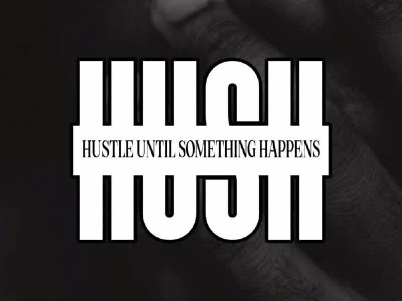 Hush (Hustle until Something Happens) (EP)