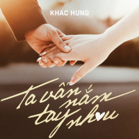 Ta Vẫn Nắm Tay Nhau (Single)