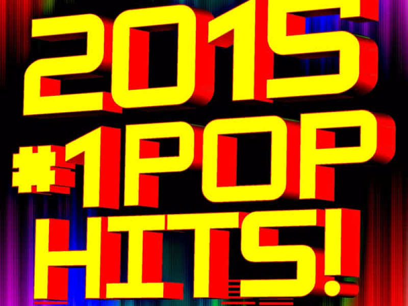 2015 #1 Pop Hits!