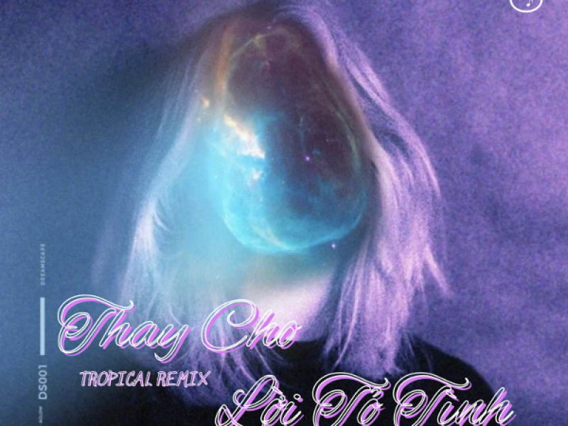Thay Cho Lời Tỏ Tình (Tropical Remix) (Single)