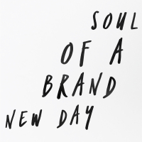 Soul of a Brand New Day (Single)