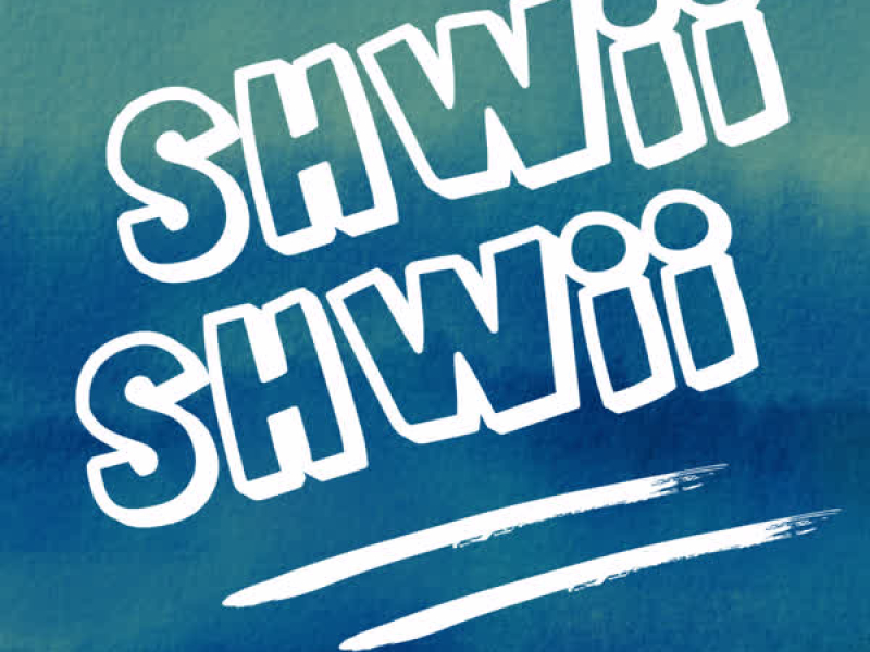 Shwii Shwii (Single)