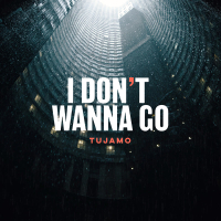 I Don't Wanna Go (Single)