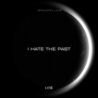 I Hate The Past (Single)
