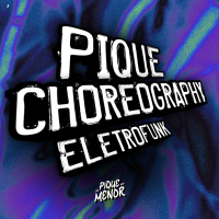 Pique Choreography (Eletrofunk) (Single)