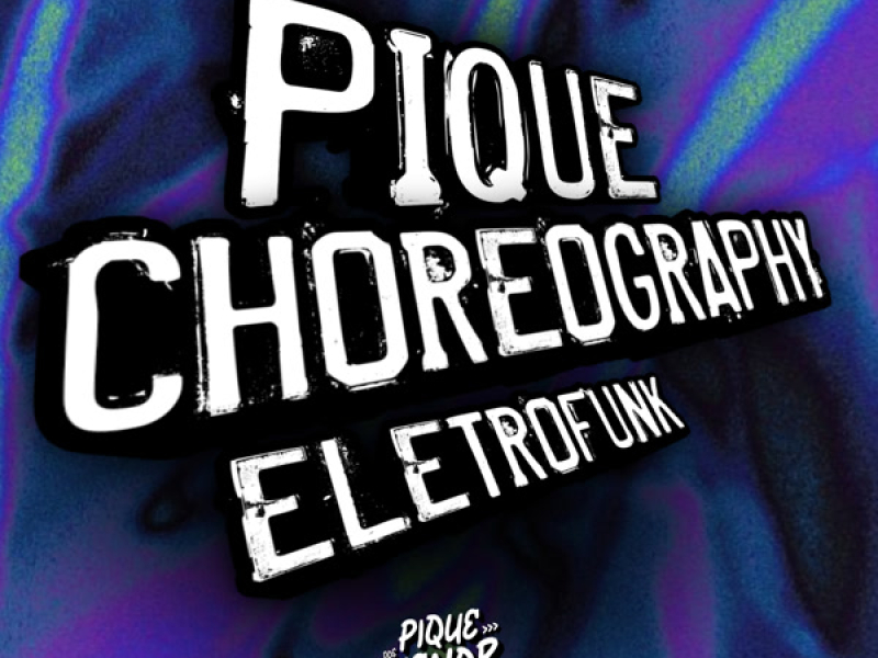 Pique Choreography (Eletrofunk) (Single)