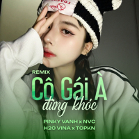 Cô Gái À Đừng Khóc (Remix) (Single)