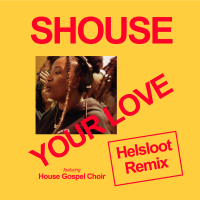 Your Love (feat. House Gospel Choir) (Helsloot Remix) (EP)