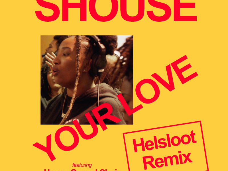 Your Love (feat. House Gospel Choir) (Helsloot Remix) (EP)
