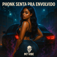 PHONK SENTA PRA ENVOLVIDO (Single)