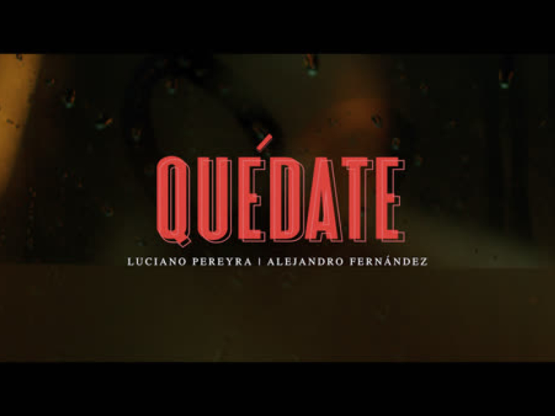 Quédate (MV) (Single)