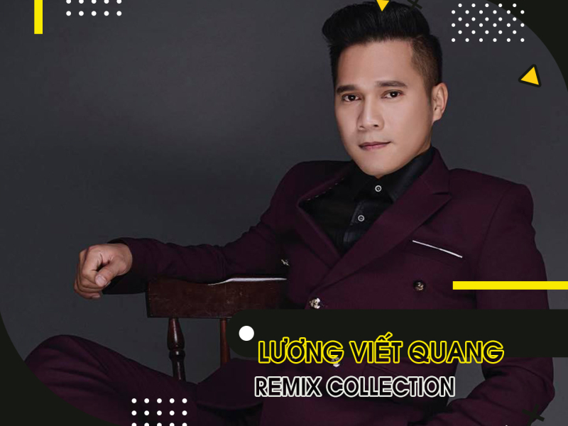 Lương Viết Quang Remix Collection