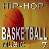 Hip-Hop Basketball Music, Vol. 7