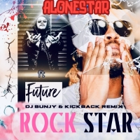 Rock Star (feat. Future & Laid Blak) [Kickback & DJ BUNJY Remix] (Single)