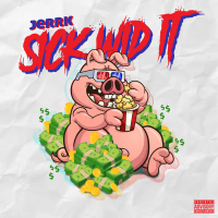 Sick Wid' It (Single)