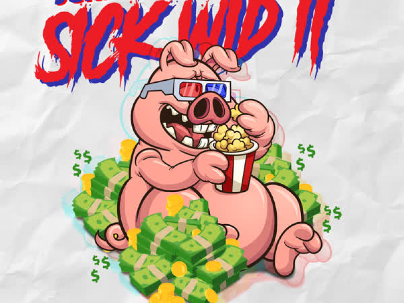 Sick Wid' It (Single)