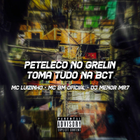 Peteleco no grelin toma tudo na bct (Single)