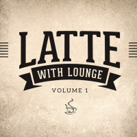 Latte with Lounge, Vol. 1 (The Café Lounge Sessions)