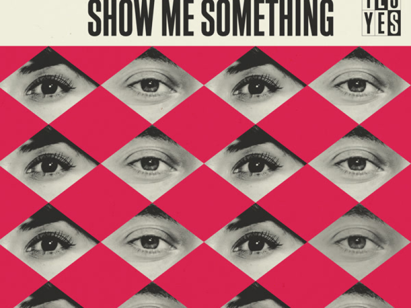 Show Me Something (Single)