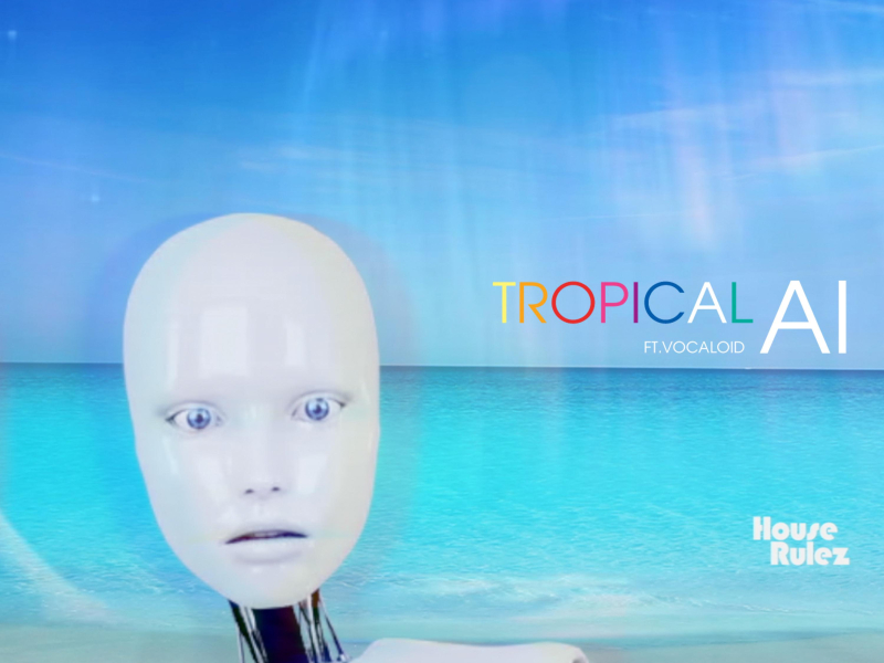 Tropical AI (feat. Vocaloid) (Single)