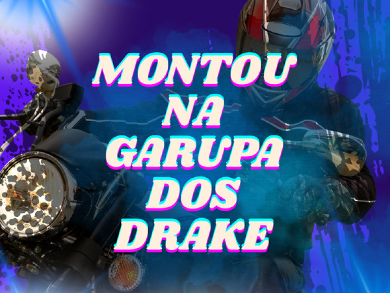MONTOU NA GARUPA DOS DRAKE (Single)
