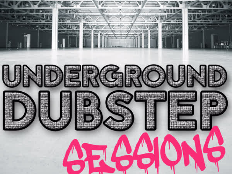 Underground Dubstep Sessions