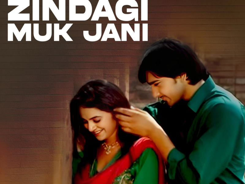 Zindagi Muk Jani (Single)