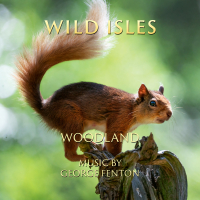 Wild Isles: Woodland (Music from the Original TV Series)