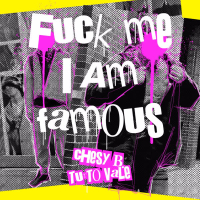Fuck Me I Am Famous (Single)