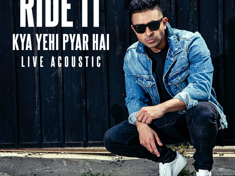 Ride It (Kya Yehi Pyar Hai) (Live) (Acoustic) (Single)