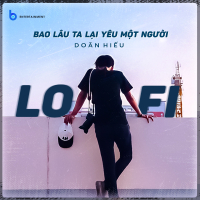 Bao Lâu Ta Lại Yêu Một Người (Lofi Version) (Single)