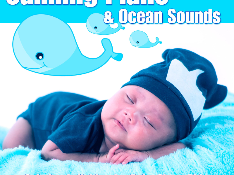 Calming Piano & Ocean Sounds: Calming Lullabies for Baby Sleep Aid (Ocean Sounds Version) (Single)
