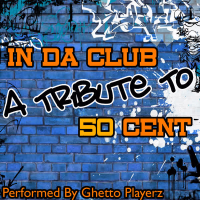 In Da Club: A Tribute To 50 Cent