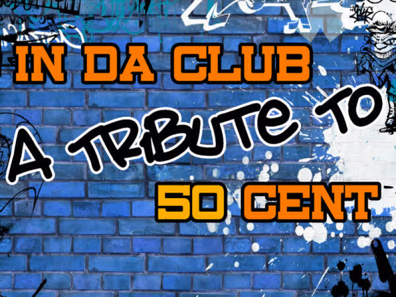 In Da Club: A Tribute To 50 Cent