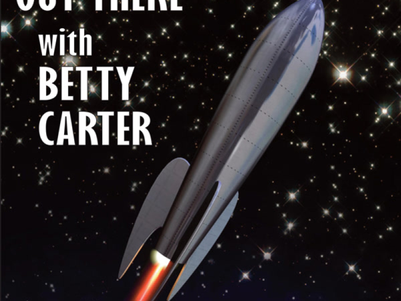 Out There with Betty Carter