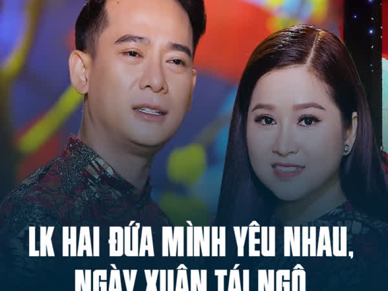 LK Hai Đứa Mình Yêu Nhau, Ngày Xuân Tái Ngộ (Single)
