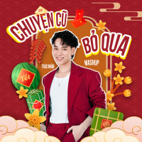 Chuyện Cũ Bỏ Qua 2025 (Single)