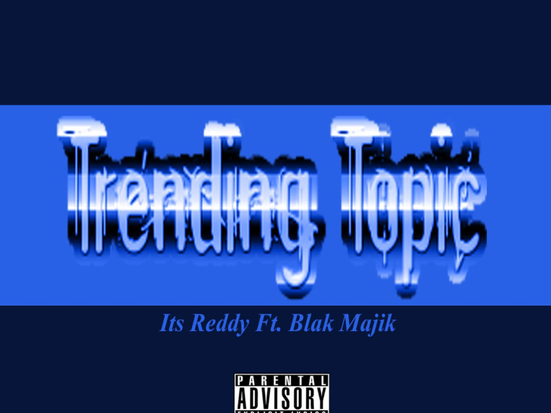 Trending Topic (feat Blak Majik) (Single)