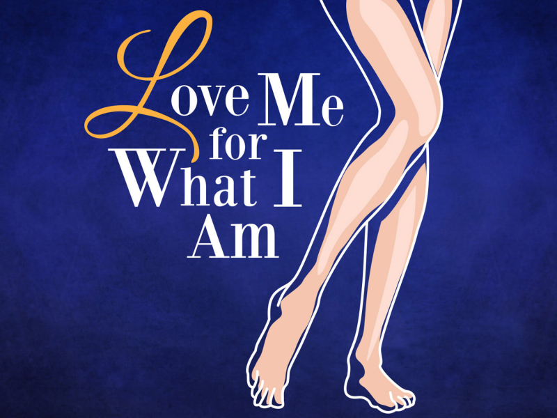 Love Me for What I Am