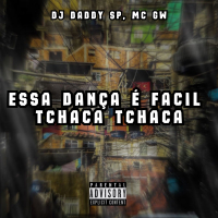 ESSA DANÇA É FACIL TCHACA TCHACA (Single)