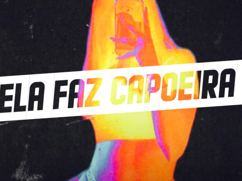 Ela faz capoeira (Single)