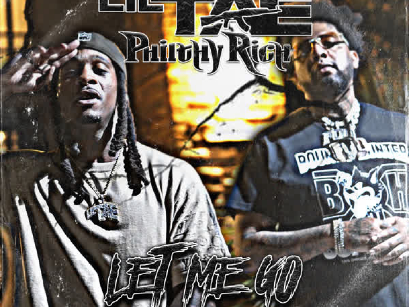 Let Me Go (feat. Philthy Rich) (Single)