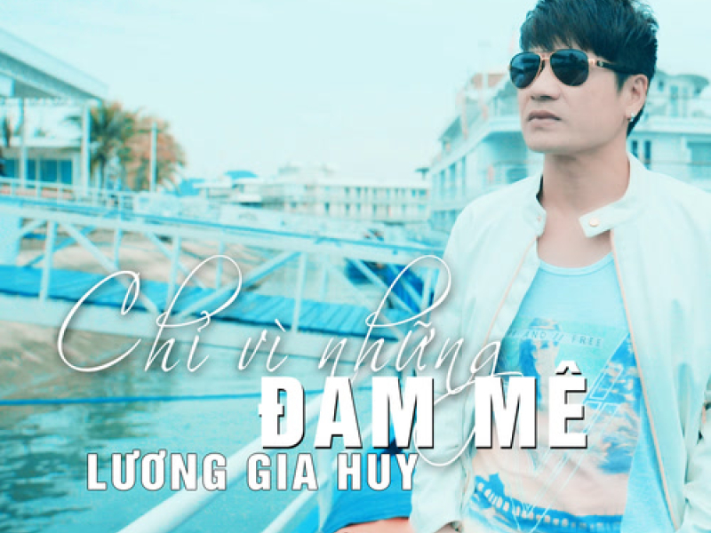 Chỉ Vì Những Đam Mê (Single)