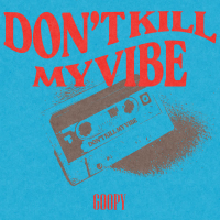 Don’t Kill My Vibe (Single)
