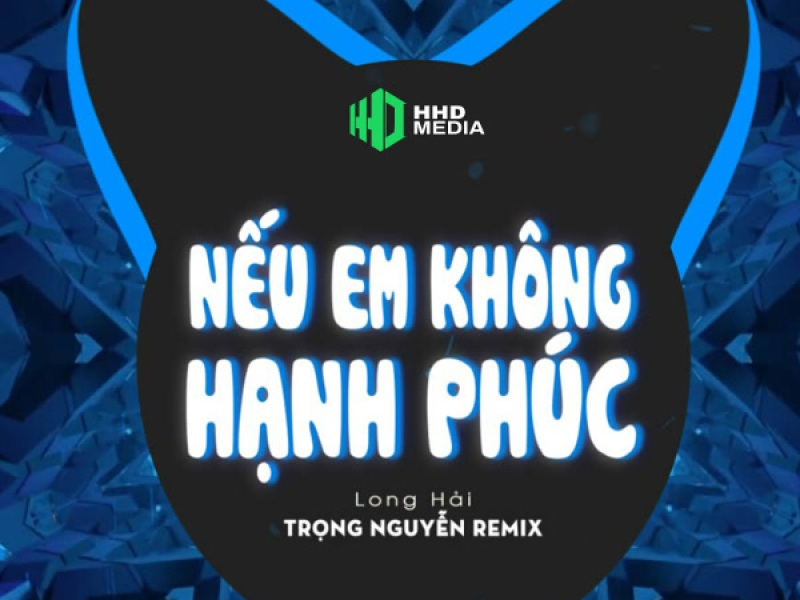 Nếu Em Không Hạnh Phúc (Trọng Nguyễn Remix) (Single)